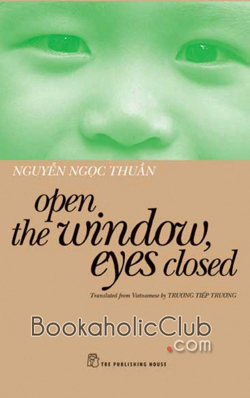Cuốn sách Open the window, eyes closed (Vừa nhắm mắt vừa mở cửa sổ) của Nguyễn Ngọc Thuần đã được dịch ra tiếng Anh và phát hành tại nhiều nước trên thế giới.