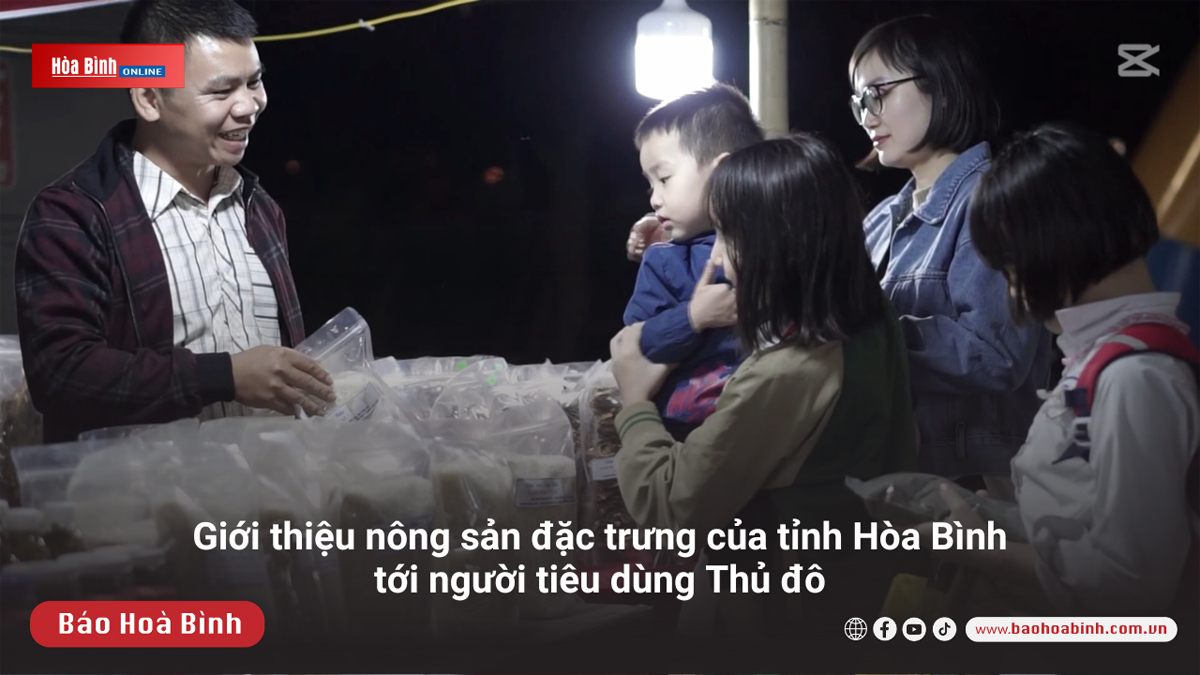 Giới thiệu nông sản đặc trưng của tỉnh Hòa Bình tới người tiêu dùng Thủ đô