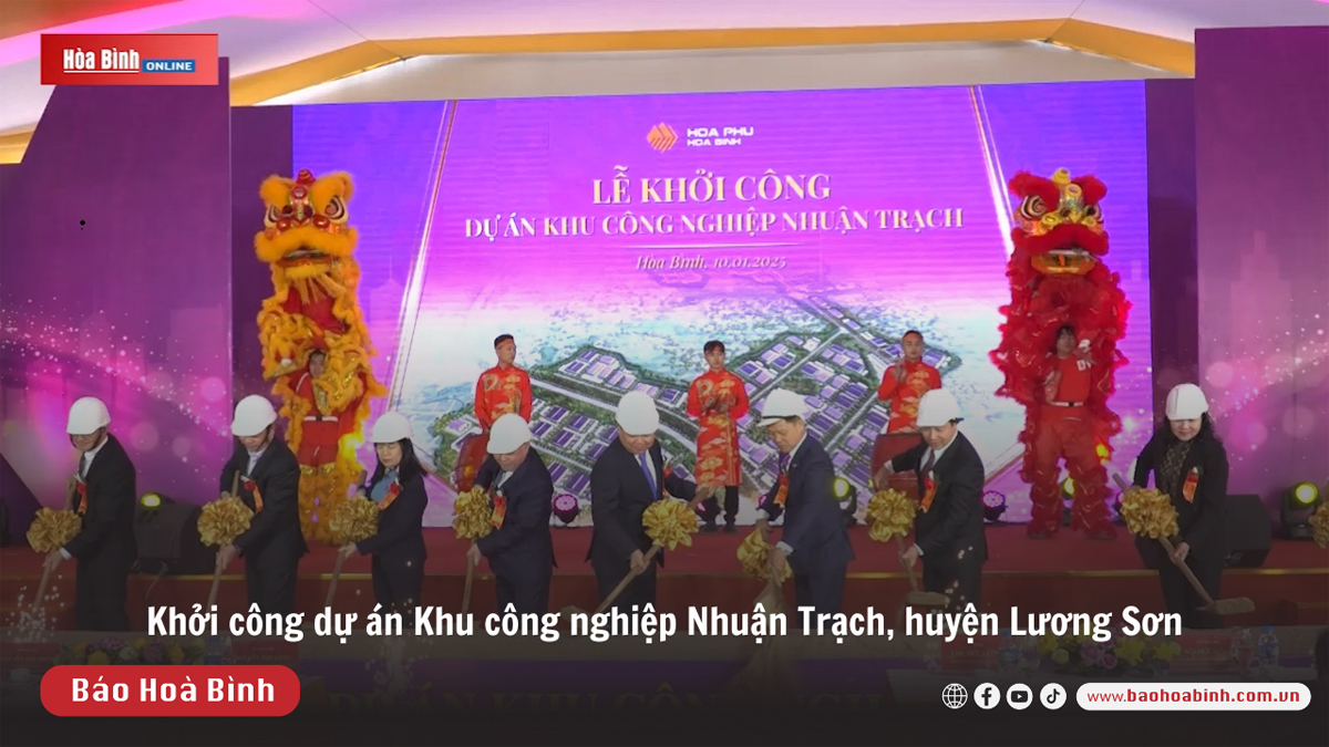 Khởi công dự án Khu công nghiệp Nhuận Trạch, huyện Lương Sơn