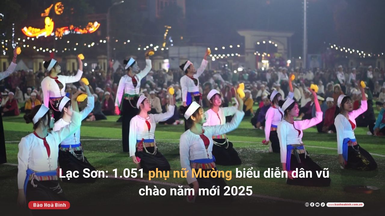 Lạc Sơn: 1.051 phụ nữ Mường biểu diễn dân vũ chào năm mới 2025