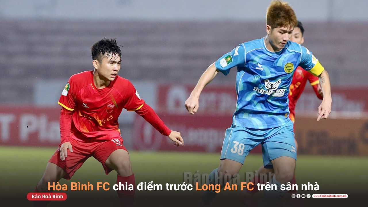 Hòa Bình FC chia điểm trước Long An FC trên sân nhà